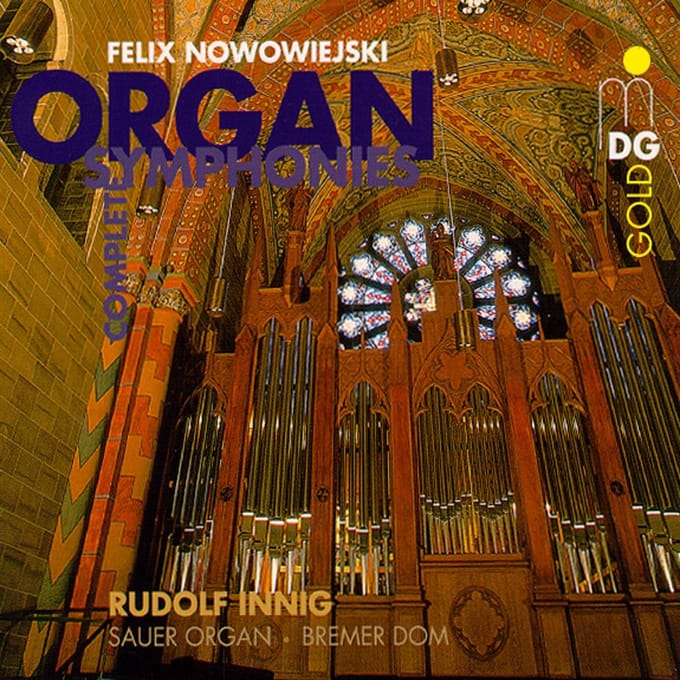 Rudolf Innig - Nowowiejski: Complete Organ Symphonies (3 CD)