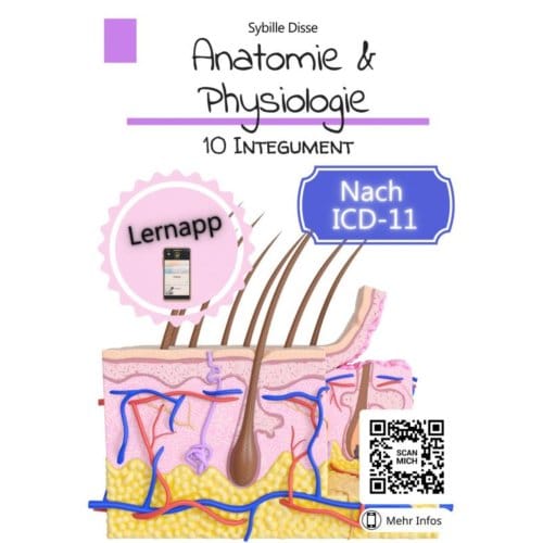 Anatomie & Physiologie Band 10: Integument - Sybille Disse