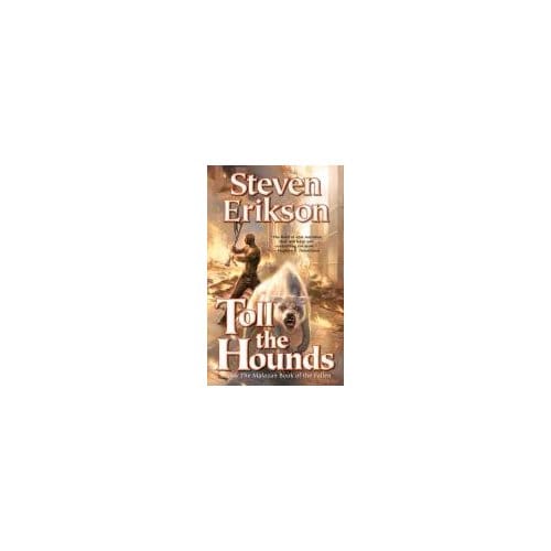 Toll The Hounds - Steven Erikson