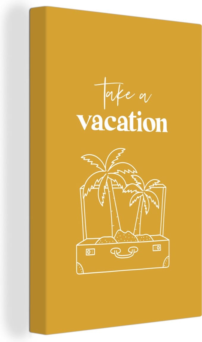 Canvas Schilderij Spreuken - Quotes - Take a vacation - 20x30 cm - Wanddecoratie