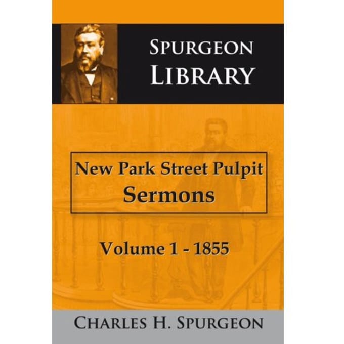 New Park Street Pulpit Sermons / 1 1855 - Charles Haddon Spurgeon
