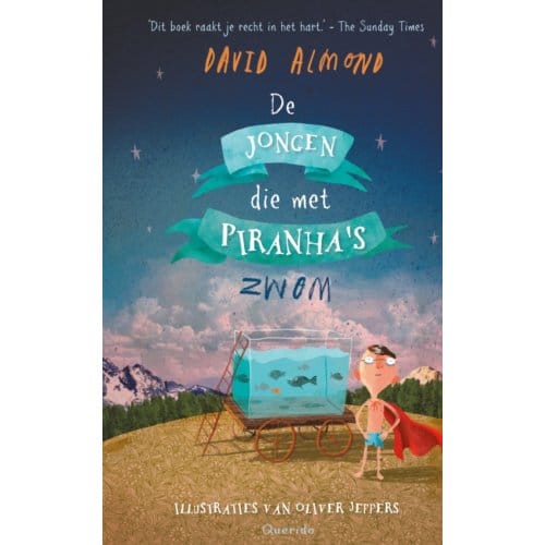 De Jongen Die Met Piranha's Zwom - David Almond