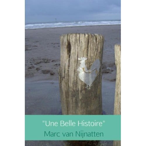 une Belle Histoire - Marc van Nijnatten