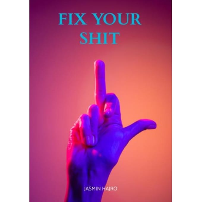 Fix Your Shit - Jasmin Hajro