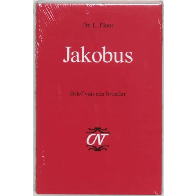 Jakobus - Commentaar Op Het Nieuwe Testament Derde Serie Afdeling Katholieke Brieven En Openbaring - L. Floor