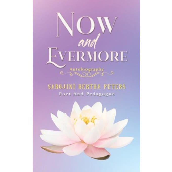 Now And Evermore - Peters, Sarojini Bertha
