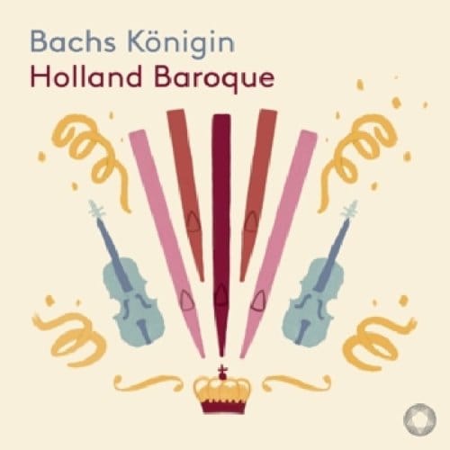 Holland Baroque Society - Bachs Königin (SACD)