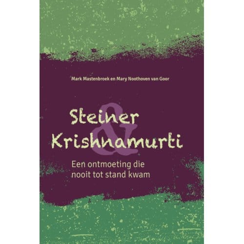 Steiner & Krishnamurti - Mark Mastenbroek