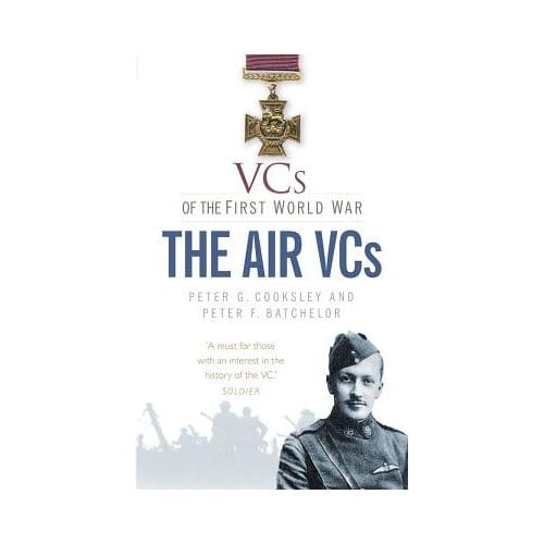 Vcs Of The First World War: The Air Vcs - Peter G. Cooksley