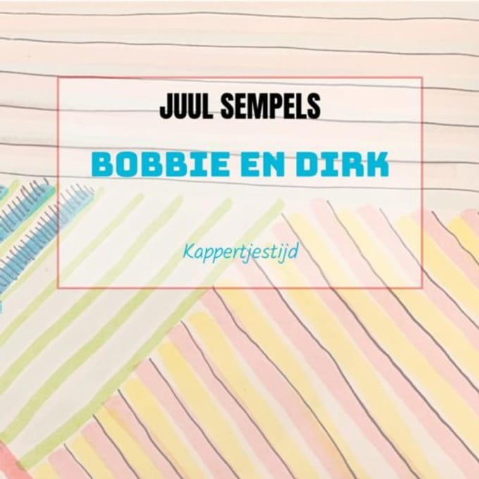 Bobbie En Dirk - Juul Sempels