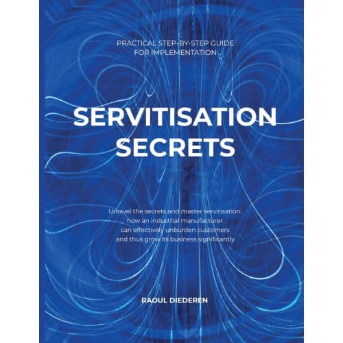 Servitisation Secrets - Servitisation - Raoul Diederen