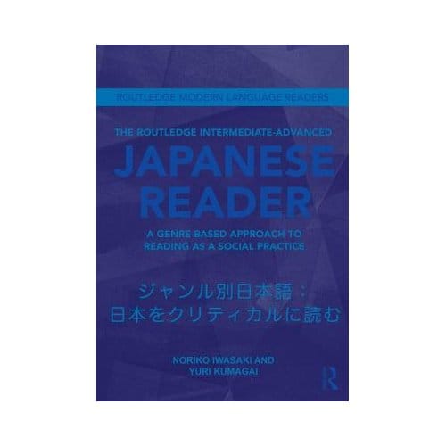 The Routledge Intermediate To Advanced Japanese Reader - Noriko (SOAS, University of Lond