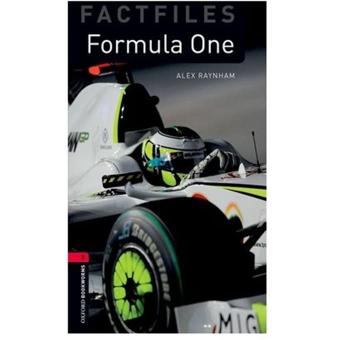 Oxford Bookworms Library Factfiles: Level 3:: Formula One - Oxford Bookworms Elt - Alex Raynham