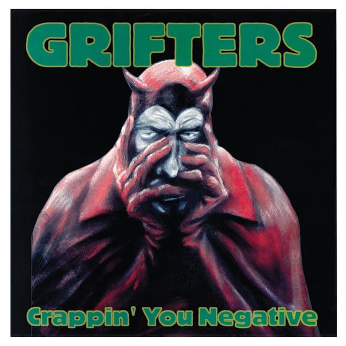 Crappin' You Negative - Grifters