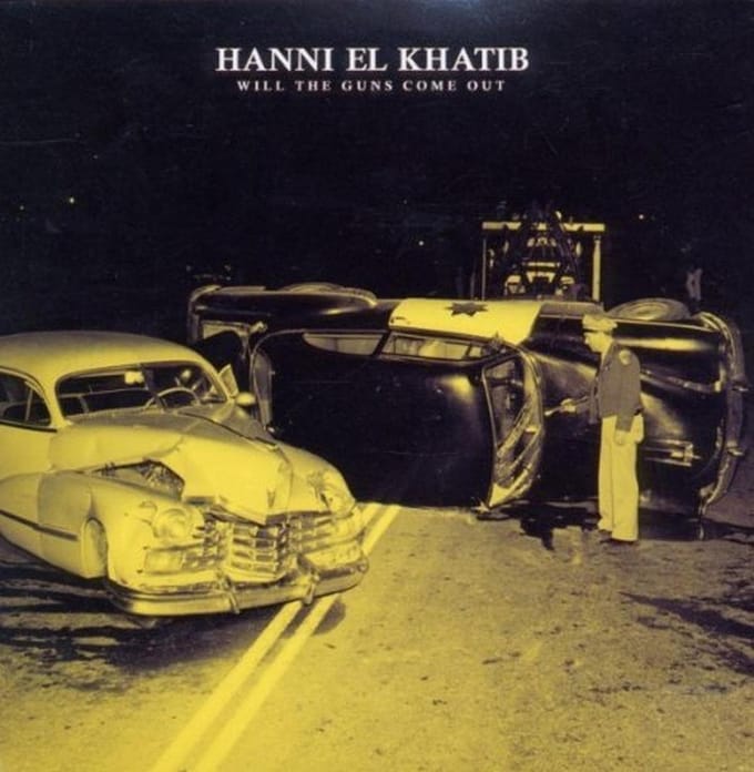 Will The Guns Come Out - Hanni El Khatib