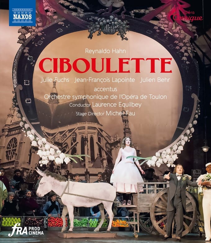 Jean-François Lapointe, Julie Fuchs, Accentus, Ottavio Dantone - Hahn: Ciboulette (Blu-ray)