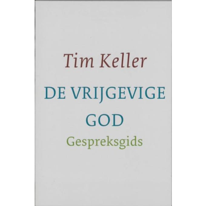 De Vrijgevige God Gespreksgids - Tim Keller