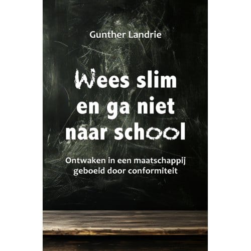 Wees Slim En Ga Niet Naar School - Gunther Landrie