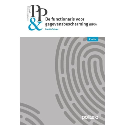 De Functionaris Voor Gegevensbescherming - Zesde Editie - Frankie Schram