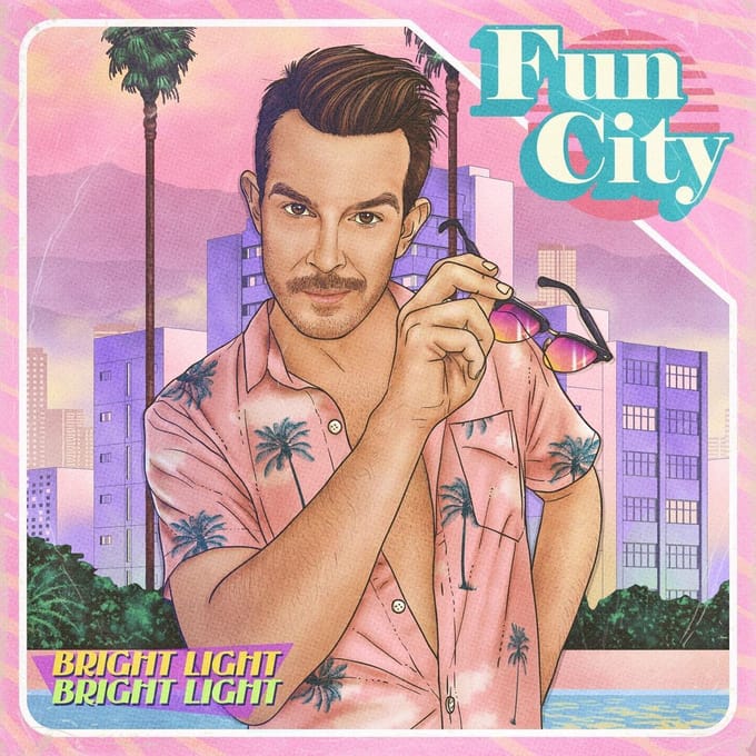 Fun City - Bright Light Bright Light