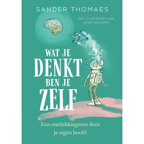 Wat Je Denkt Ben Je Zelf - Sander Thomaes