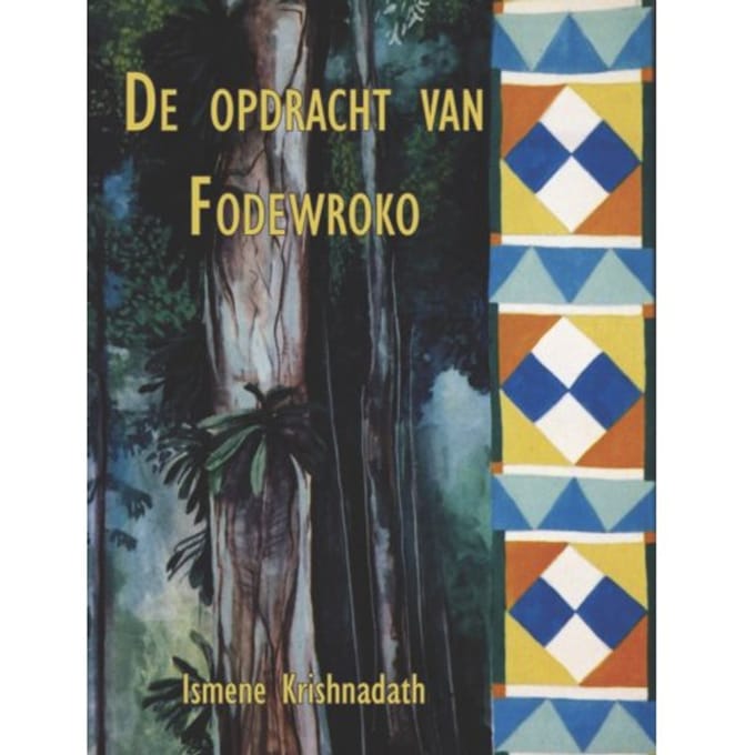 De Opdracht Van Fodewroko - Ismene Krishnadath