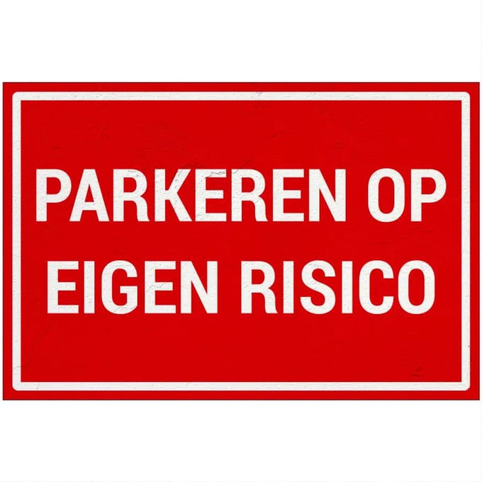 Parkeren op eigen risico bord | Sign Again materiaal | 45 x 30 cm