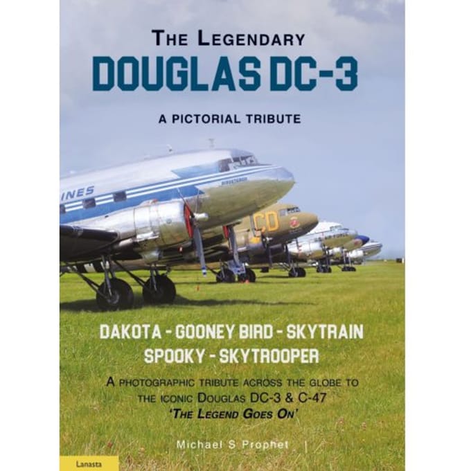 The Legendary Douglas Dc-3 - Michael S. Prophet