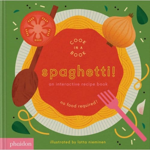 Spaghetti! - Cook In A Book - Lotta Nieminen
