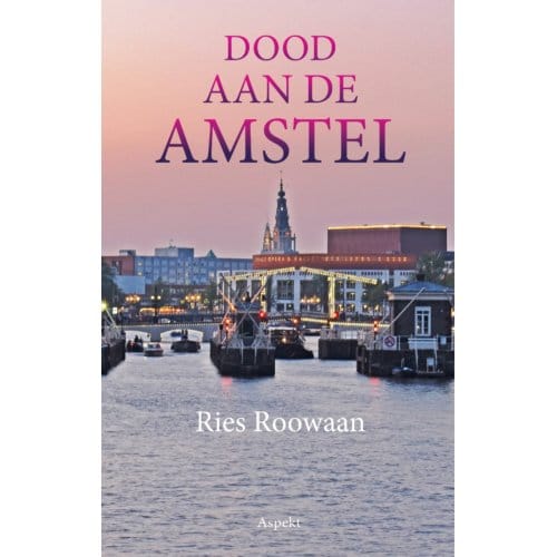 Dood Aan De Amstel - Ries Roowaan