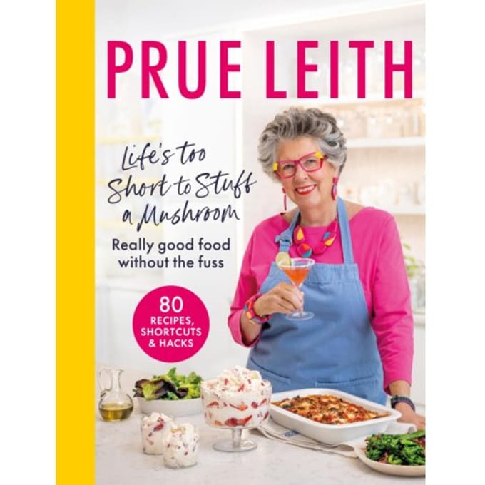 Life's Too Short To Stuff A Mushroom - Prue Leith