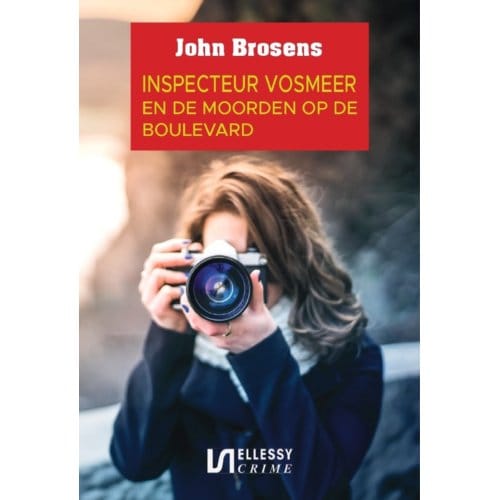 Inspecteur Vosmeer En De Moorden Op De Boulevard - John Brosens