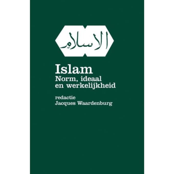 Islam, Norm Ideaal En Werkelijkheid - Jacques Waardenburg