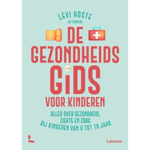 De Gezondheidsgids Voor Kinderen - Ons Lichaam - Levi Hoste