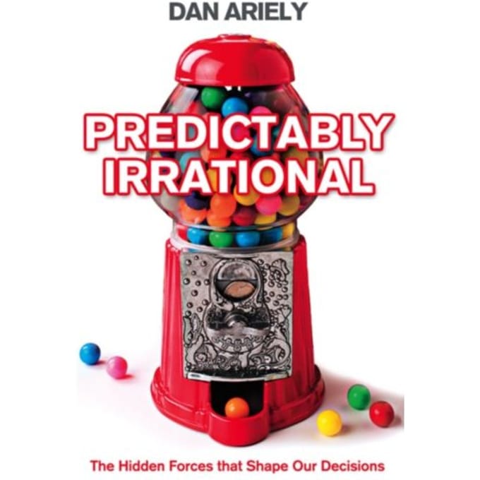 Predictably Irrational - Dan Ariely