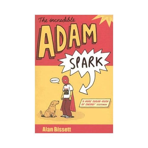The Incredible Adam Spark - Alan Bissett