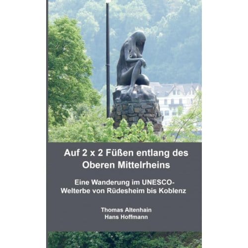 Auf 2 X 2 Füßen Entlang Des Oberen Mittelrheins - Thomas Altenhain Hans Hoffmann