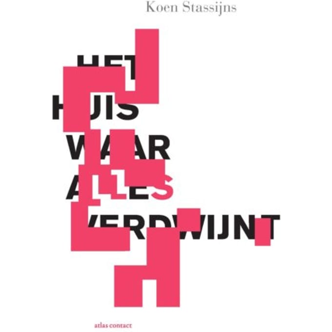 Het Huis Waar Alles Verdwijnt - Koen Stassijns
