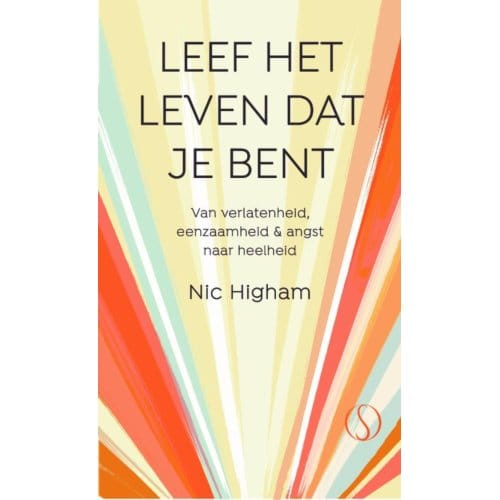 Leef Het Leven Dat Je Bent - Nic Higham