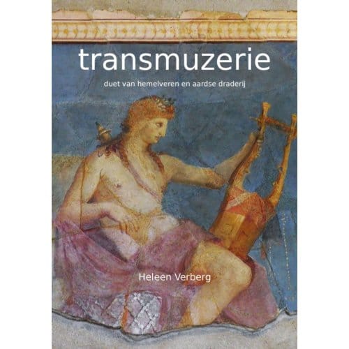 Transmuzerie - Heleen Verberg