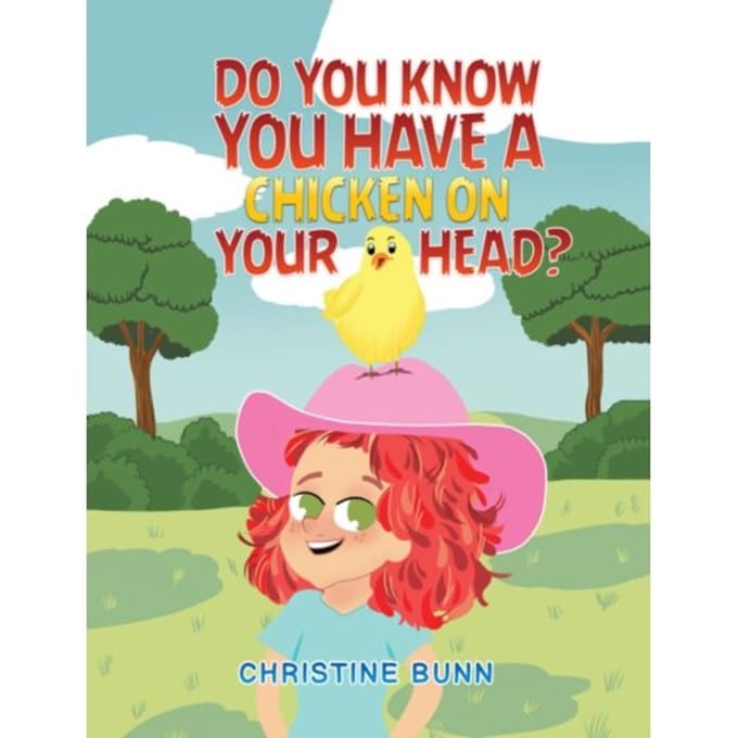 Do You Know You Have A Chicken On Your Head? - Bunn, Christine