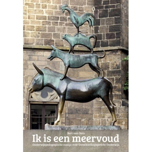 Ik Is Een Meervoud - Ontwikkelingsgericht Onderwijs - Bert van Oers