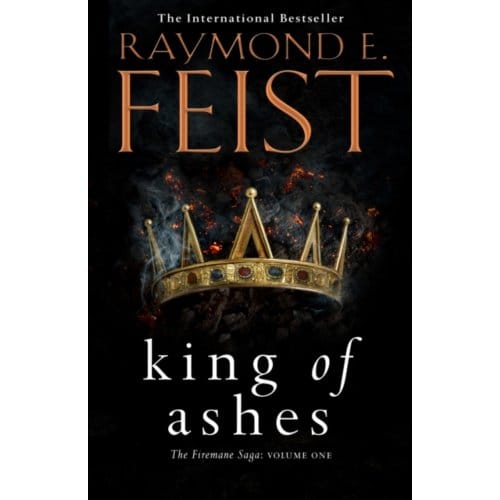 King Of Ashes - The Firemane Saga - Raymond E. Feist