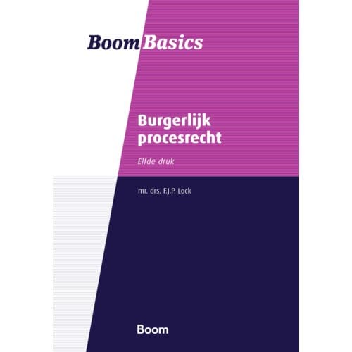 Burgerlijk Procesrecht - Boom Basics - F.J.P. Lock