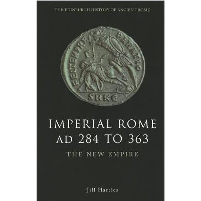 Imperial Rome Ad 284 To 363 - Jill Harries