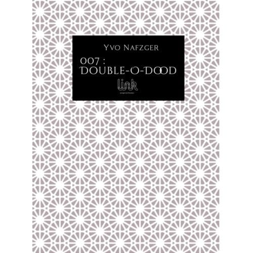 007 : Double-O-Dood - Yvo Nafzger