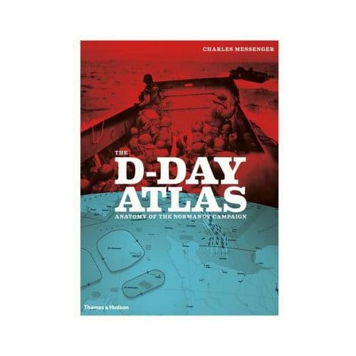 The D-Day Atlas - Charles Messenger