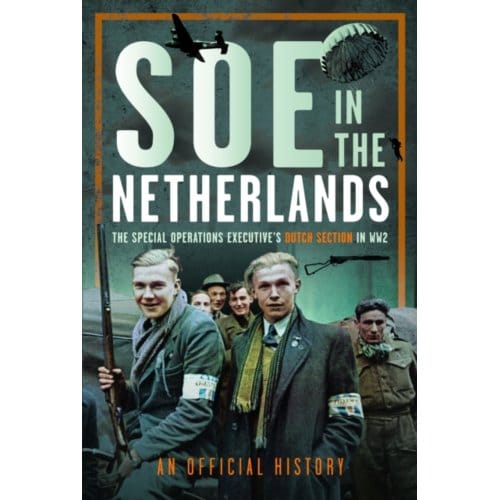 Soe In The Netherlands - An Official History