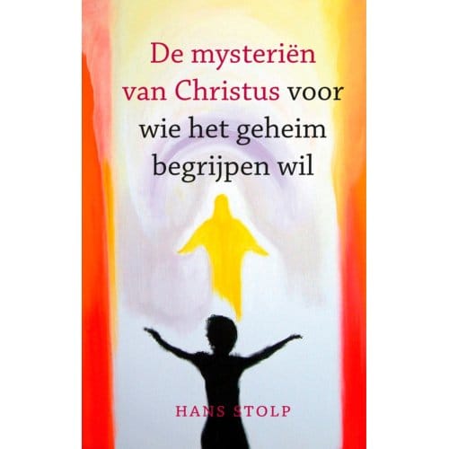De Mysteriën Van Christus - Hans Stolp