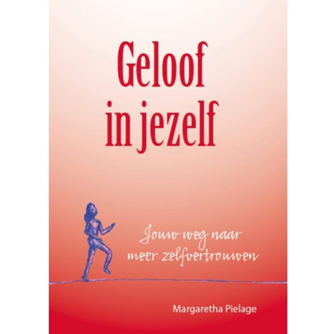 Geloof In Jezelf - Margaretha Pielage